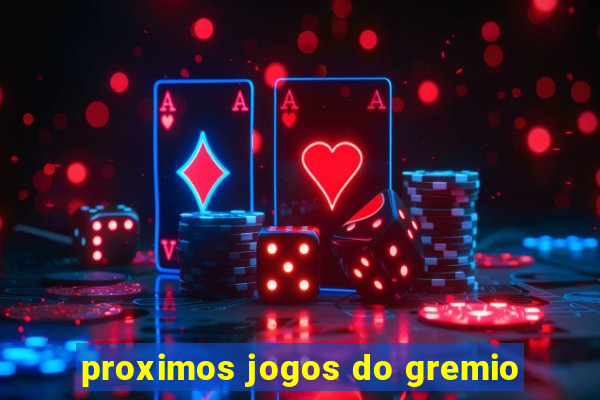 proximos jogos do gremio